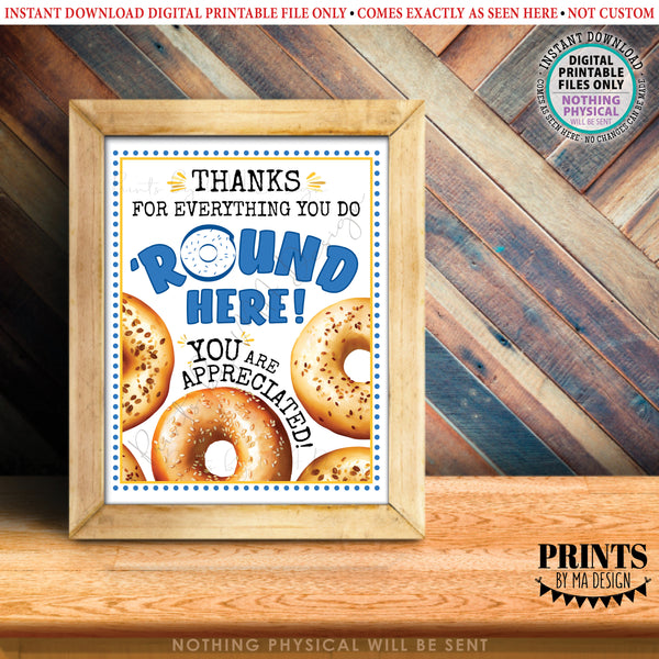 Bagel Appreciation Sign, Thanks for Everything you do 'Round Here You Are Appreciated, PRINTABLE 8x10” Bagels Sign, Teacher Appreciation Week, Instant Download Digital Printable File