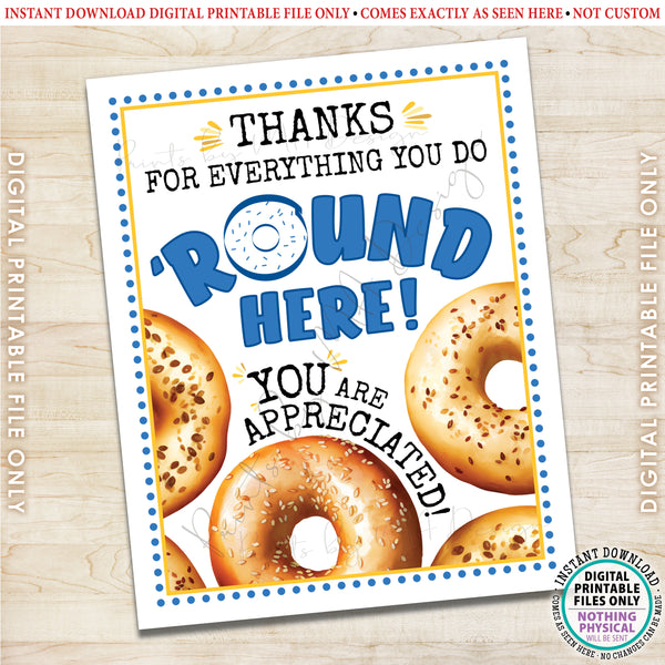 Bagel Appreciation Sign, Thanks for Everything you do 'Round Here You Are Appreciated, PRINTABLE 8x10” Bagels Sign, Teacher Appreciation Week, Instant Download Digital Printable File