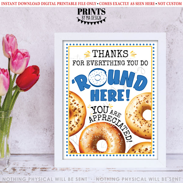 Bagel Appreciation Sign, Thanks for Everything you do 'Round Here You Are Appreciated, PRINTABLE 8x10” Bagels Sign, Teacher Appreciation Week, Instant Download Digital Printable File