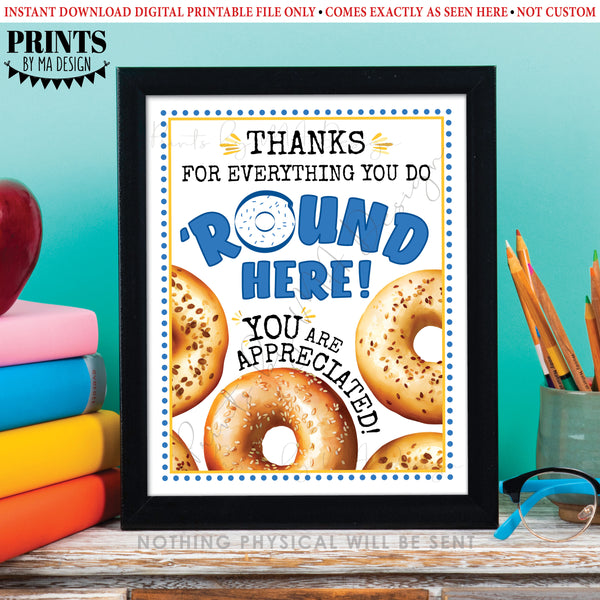 Bagel Appreciation Sign, Thanks for Everything you do 'Round Here You Are Appreciated, PRINTABLE 8x10” Bagels Sign, Teacher Appreciation Week, Instant Download Digital Printable File