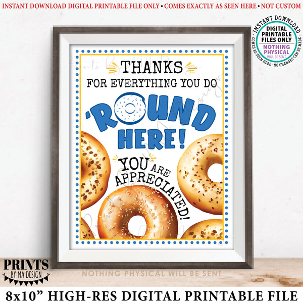 Bagel Appreciation Sign, Thanks for Everything you do 'Round Here You Are Appreciated, PRINTABLE 8x10” Bagels Sign, Teacher Appreciation Week, Instant Download Digital Printable File