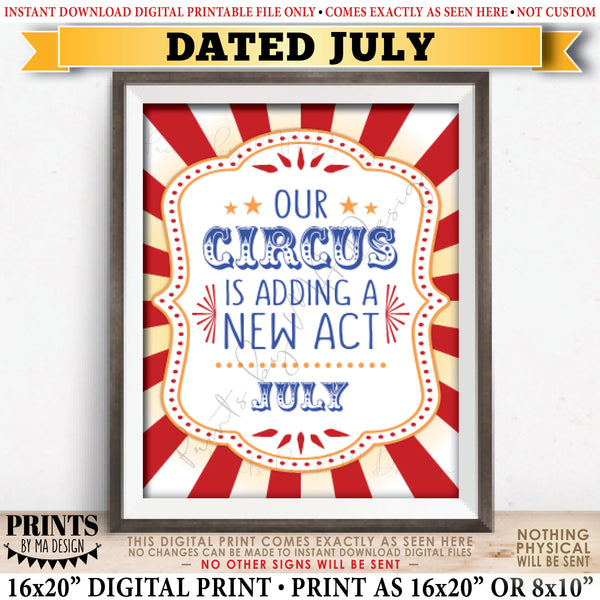 Pregnancy Announcement, Our Circus is Adding a New Act in JULY Dated PRINTABLE Baby Reveal Sign, Carnival Themed Baby Photo Prop, Instant Download Digital Printable File