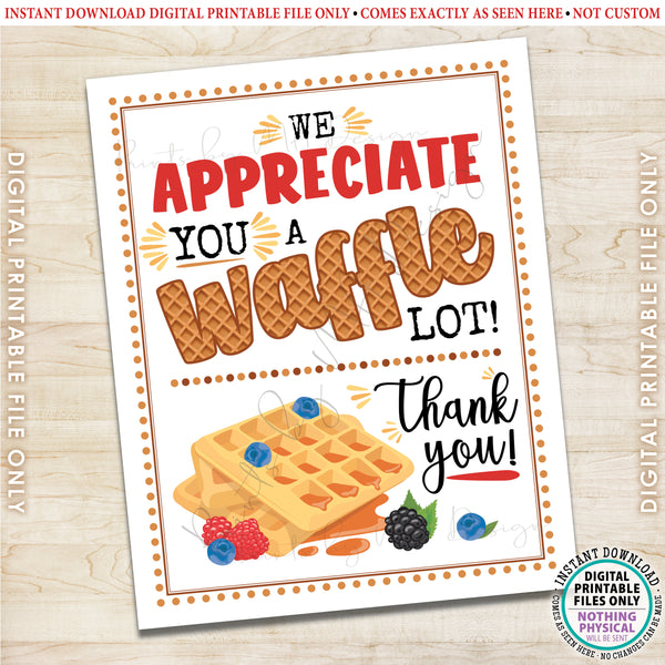 Waffle Sign, We Appreciate You a Waffle Lot, Teacher, Staff, Employee Recognition, Thanks Volunteers, Breakfast Bar Station, PRINTABLE 8x10” Sign, Teacher Appreciation Week, Instant Download Digital Printable File