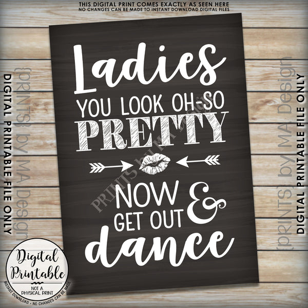 Wedding Bathroom Sign, Ladies Restroom Sign, You Look Oh So Pretty Now Get Out & Dance Sign Instant Download 5x7” Chalkboard Style Printable Sign - PRINTSbyMAdesign