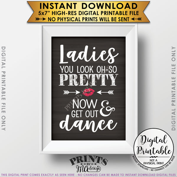 Wedding Bathroom Sign, Ladies Restroom Sign, You Look Oh So Pretty Now Get Out & Dance Sign Instant Download 5x7” Chalkboard Style Printable Sign - PRINTSbyMAdesign