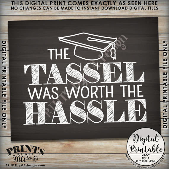 Graduation Party Decor, The Tassel was worth the Hassle Graduation Sign, Funny Graduation Decor, Tassle Hassle, 8x10” Chalkboard Style Printable Sign <Instant Download> - PRINTSbyMAdesign