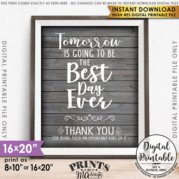 Tomorrow is Going to Be The Best Day Ever Rehearsal Dinner Thank You Sign, Wedding Sign, 8x10/16x20” Rustic Wood Style Printable <Instant Download> - PRINTSbyMAdesign
