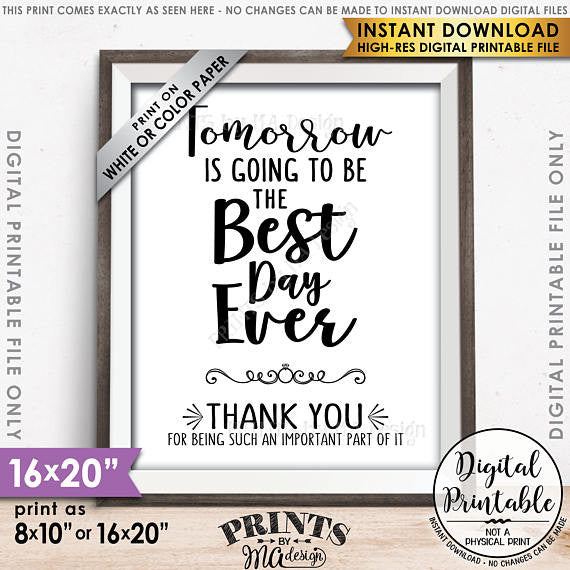 Tomorrow is Going to Be The Best Day Ever Rehearsal Dinner Thank You Sign, Wedding Sign, 8x10/16x20” Printable Sign <Instant Download> - PRINTSbyMAdesign
