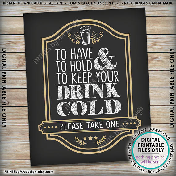 Koozie Drink Holder Wedding Favor Sign, To Have and To Hold and to Keep Your Drink Cold, Take a Koozie Sign, 8x10” Printable Sign <Instant Download> - PRINTSbyMAdesign