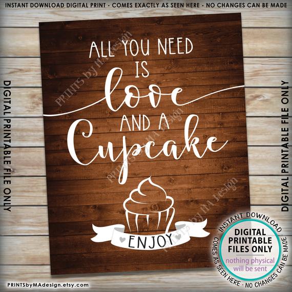 All You Need is Love and a Cupcake Sign, Wedding Cupcakes, Valentine's Day Treats, PRINTABLE 8x10/16x20” Brown Rustic Wood Style Cupcake Sign, Instant Download Printable File - PRINTSbyMAdesign