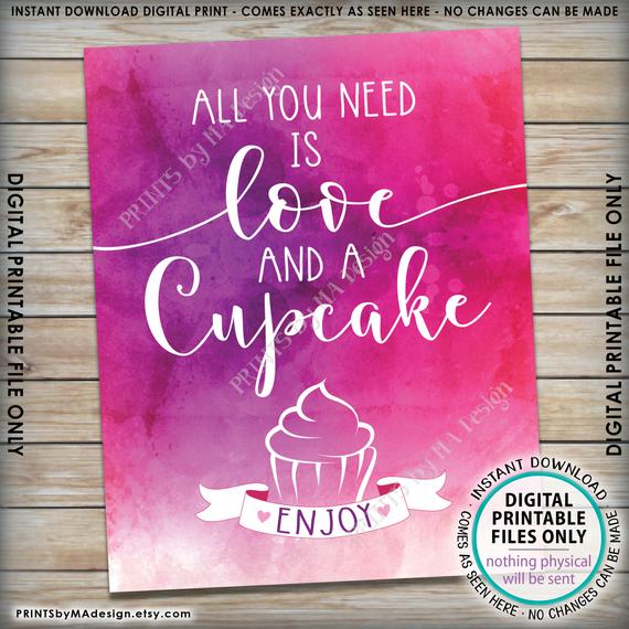 All You Need is Love and a Cupcake Sign, Wedding Cupcakes, Valentine's Day Treats, PRINTABLE 8x10/16x20” Watercolor Style Cupcake Sign, Instant Download Printable File - PRINTSbyMAdesign