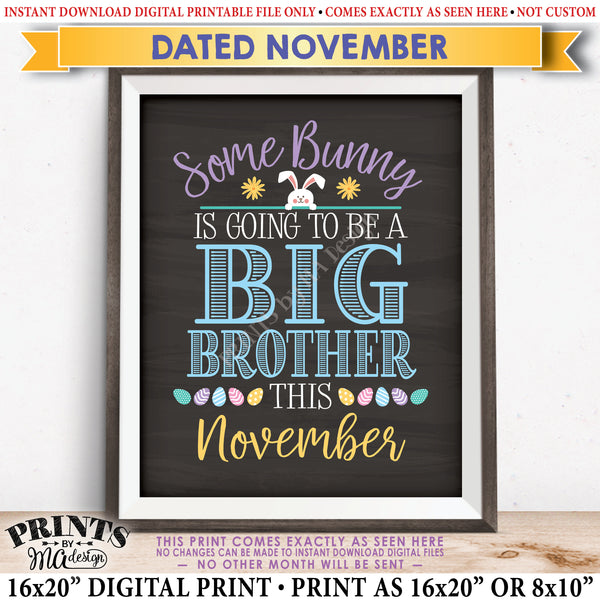 Easter Pregnancy Announcement Sign, Some Bunny is going to be a Big Brother, Baby #2 due in NOVEMBER Dated PRINTABLE Chalkboard Style New Baby Reveal Sign, Print as 8x10" or 16x20", Instant Download Digital Printable File - PRINTSbyMAdesign