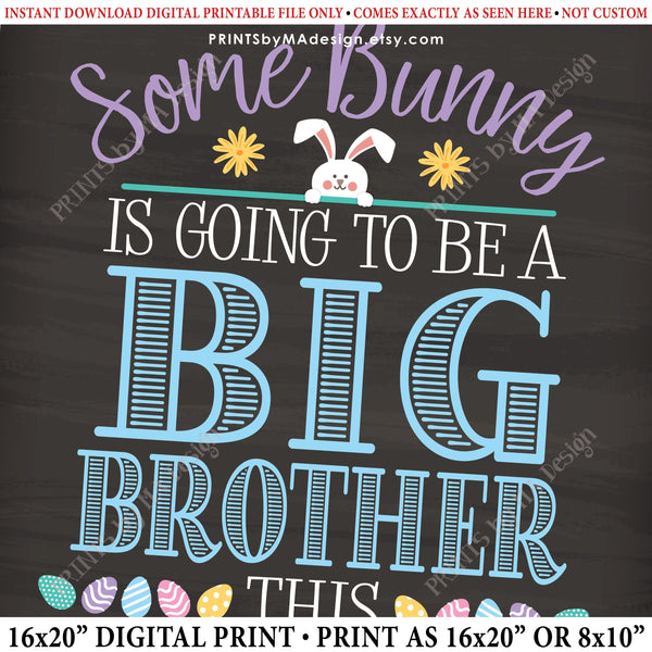 Easter Pregnancy Announcement Sign, Some Bunny is going to be a Big Brother, Baby #2 due in OCTOBER Dated PRINTABLE Chalkboard Style New Baby Reveal Sign, Print as 8x10" or 16x20", Instant Download Digital Printable File - PRINTSbyMAdesign
